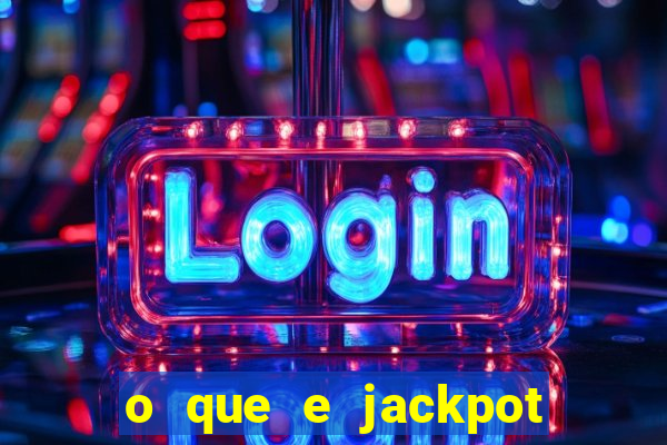 o que e jackpot no jogo do tigre